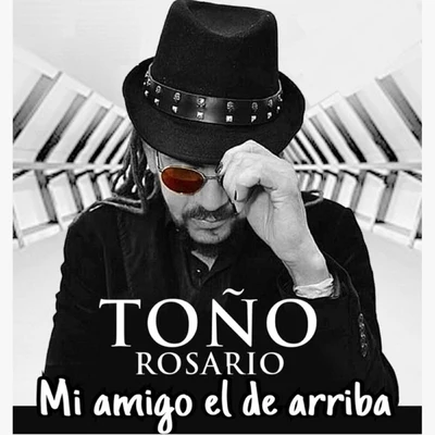 Mi Amigo el de Arriba 专辑 Toño Rosario