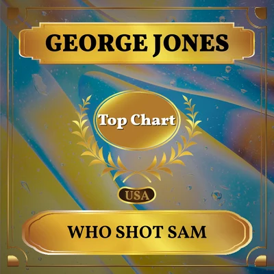 Who Shot Sam (Billboard Hot 100 - No 93) 專輯 George Jones And Melba Montgomery/George Jones