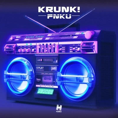 FNKU 專輯 Krunk!