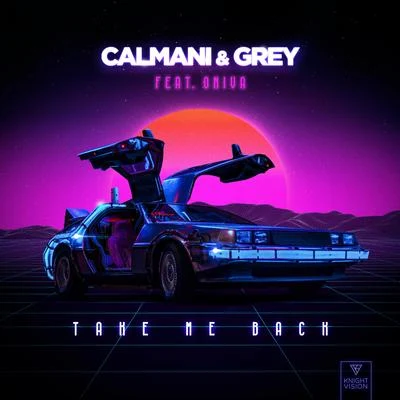 Take Me Back (feat. Oniva) 專輯 Calmani & Grey