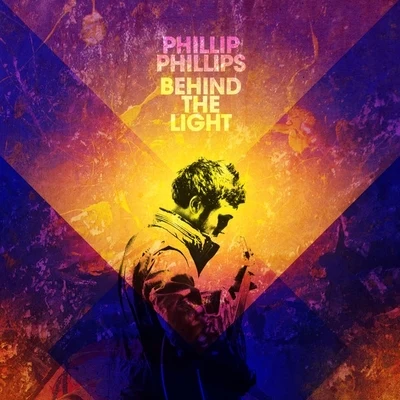 Behind the Light (Deluxe Version) 專輯 Phillip Phillips