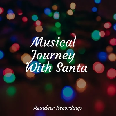 Musical Journey With Santa 專輯 Christmas Songs Music/The Christmas Collection/Christmas, Christmas Carol說 & hymn singers