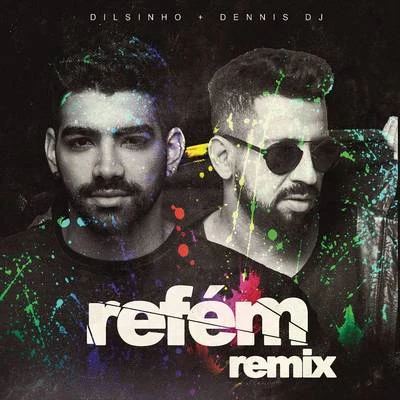 Refém (Dennis DJ Remix) 專輯 Dilsinho