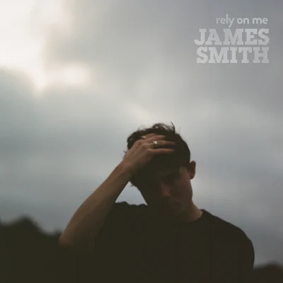 Rely On Me (Acoustic) 專輯 James Smith/Just Kiddin