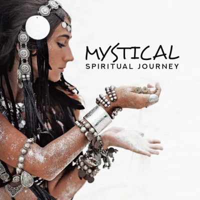 mystical spiritual journey: shamanic world, sacral dance, native flute drums, discovery of new senses, deep meditation, shamanic chants 專輯 Relaxation And Meditation/Sacral Chakra Universe/Buddhism Academy