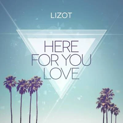 Here For You Love 专辑 Georgie Keller/LIZOT/Neptunica