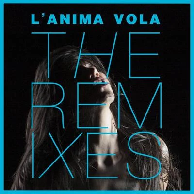 LAnima Vola (The Remixes) 專輯 Elisa