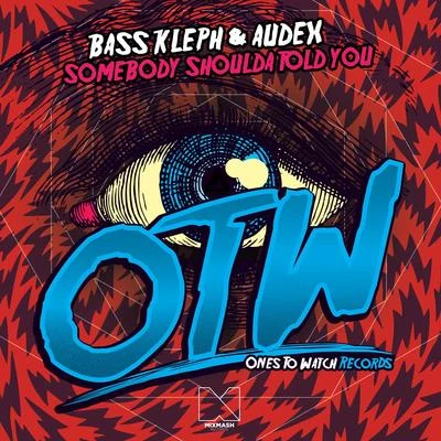 Somebody Shoulda Told You 專輯 Bass Kleph/Stefano Noferini/Genairo Nvilla/Sidney Samson/Ridney