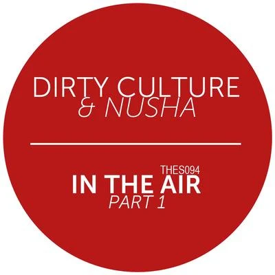 Dirty Culture In the Air, Pt. 1