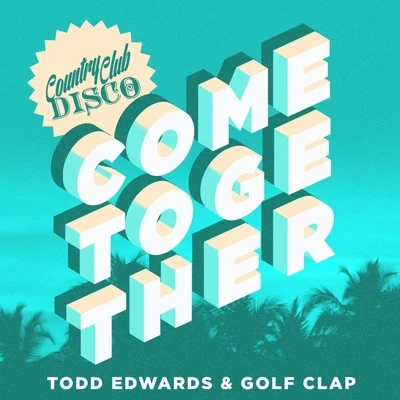 Come Together 專輯 Ampersounds/Todd Edwards/Fred Falke/Zen Freeman