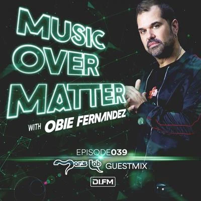 Music Over Matter 039, incl. Mar&#x27;s Lab Guestmix 专辑 Obie Fernandez/Obie Fernandez presents KNBI/KNBI