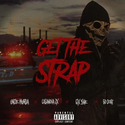 Get The Strap (feat. Casanova, 6ix9ine & 50 Cent) 专辑 50 Cent