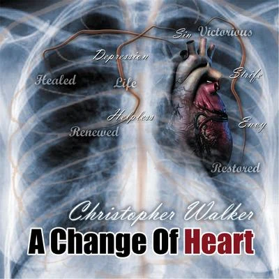 Christopher Walker A Change of Heart