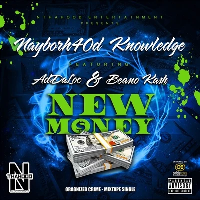 New Money (feat. Beano Kash & Ad Da Loc) 专辑 Nayborh40d Knowledge