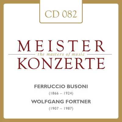 Ferrucio Busoni - Wolfgang Fortner 專輯 Ferruccio Busoni/Siegfried Borries