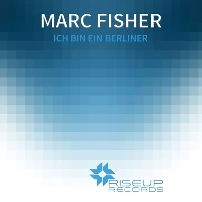 Marc FisherLissat & Voltaxx Ich Bin Ein Berliner