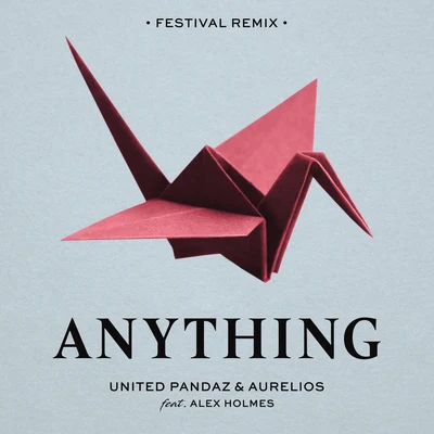 Anything (Festival Remix) 专辑 Alex Holmes/Approaching Nirvana