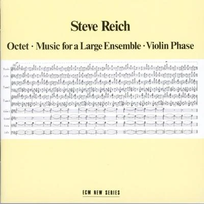 Steve Reich: Octet, Music for Large Ensemble & Violin Phase 專輯 Steve Reich/Robert Ashley/Iannis Xenakis/Terry Riley/La Monte Young