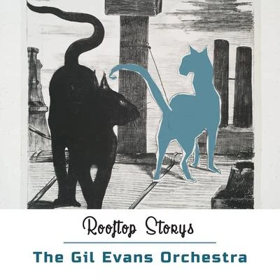 Rooftop Storys 專輯 The Gil Evans Orchestra