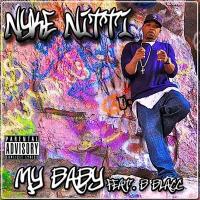 My Baby (feat. B Blacc) 專輯 Nyke Nitti/Og Semi-Auto/Killa Tay