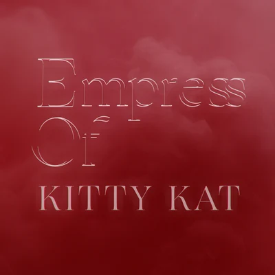 Kitty Kat 專輯 Empress Of