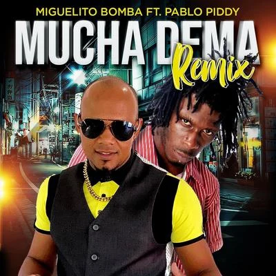 Mucha Dema (Remix) [feat. Pablo Piddy] 專輯 El Manin 23/Pablo Piddy