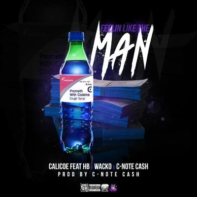 Feelin Like The Man (feat. Wacko, Hb & C-Note Cash) 專輯 Calicoe/Rara