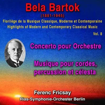 Bela Bartok - Florilège de la Musique Classique Moderne et Contemporaine - Highlights of Modern and Contemporary Classical Music - Vol. 8 专辑 Péter Eötvös/Gustav Mahler Jugendorchester/Béla Bartók