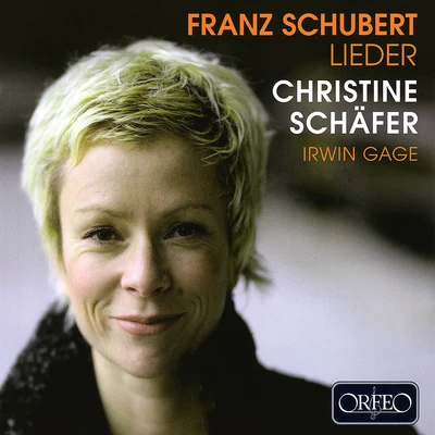 SCHUBERT, F.: Lieder (C. Schäfer, Gage) 专辑 Christine Schäfer