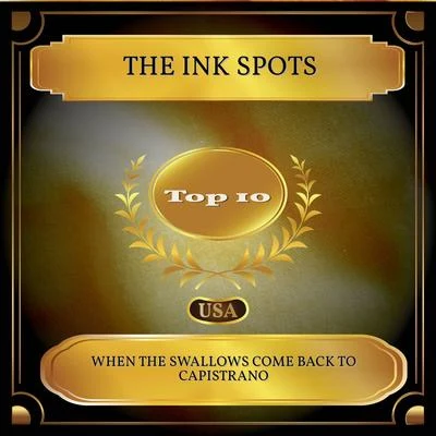 The Ink Spots When The Swallows Come Back To Capistrano (Billboard Hot 100 - No. 04)