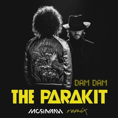 Dam Dam (Mosimann Remix) 專輯 The Parakit