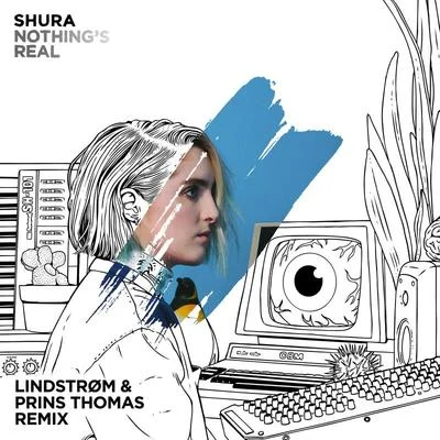 Nothings Real (Lindstrøm Prins Thomas Remix) 專輯 Shura/Tracey Thorn/Corinne Bailey Rae