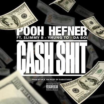 Cash $hit (feat. Slimmy B, Yhung T.O. & Da Boi) 专辑 Joseph Kay/Fly Star Fresh/Pooh Hefner/King L.C.