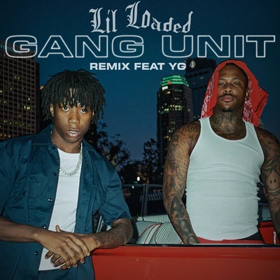 Gang Unit (Remix) 專輯 Lil Loaded/$aga Lim/Ronny J