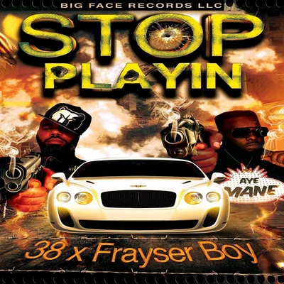 Stop Playin 專輯 Frayser Boy