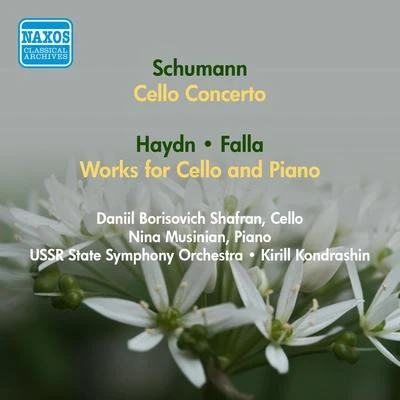 SCHUMANN, R.:Cello ConcertoHAYDN, J.: DivertimentoFALLA, M. de.: 7 canciones populares españolas (excerpts) (Shafran) (1955, 1957) 专辑 Nina Musinyan/Daniil Borisovich Shafran/Andrei Volkonsky