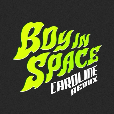 Boy In Space Caroline (PRETTY YOUNG Remix)