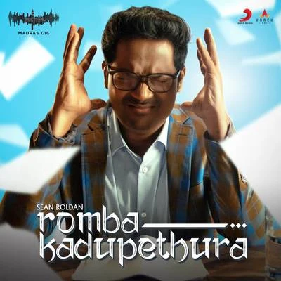 Sean RoldanMukesh Romba Kadupethura (Madras Gig Season 2)