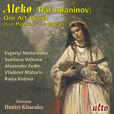 RACHMANINOV, S.: Aleko [Opera] (Nesterenko, Volkova, Fedin, Matorin, Kotova, Moscow Philharmonic, Kitayenko) 專輯 Evgeny Nesterenko