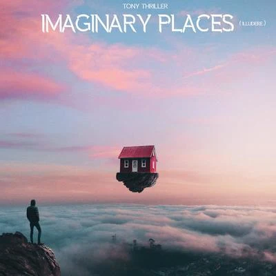 Imaginary Places (Illudere) 專輯 Tony Thriller