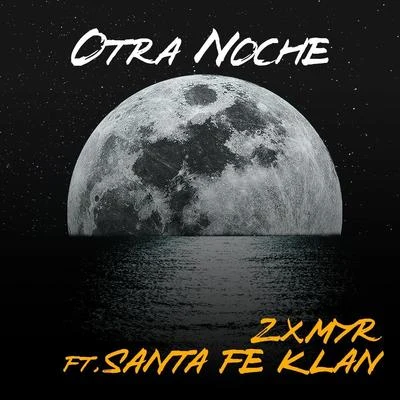 Otra Noche (feat. Santa Fe Klan) 專輯 Zxmyr