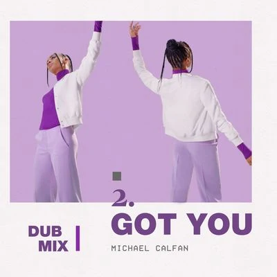 Got You (Dub Mix) 專輯 Michael Calfan