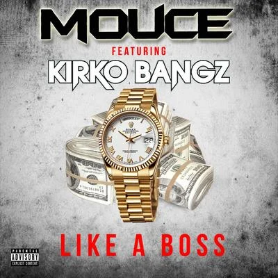 Like a Boss (feat. Kirko Bangz) 專輯 Kirko Bangz