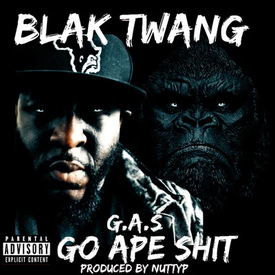 Gas Go Ape Shit 專輯 Blak Twang