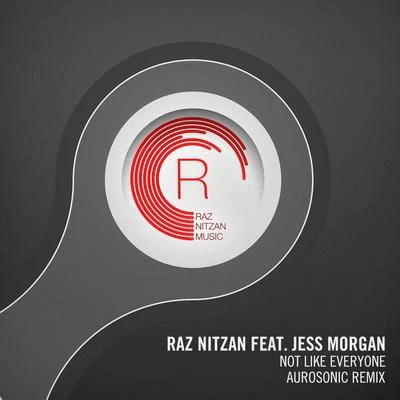 Raz NitzanJulia Ross Not Like Everyone (Aurosonic Remix)