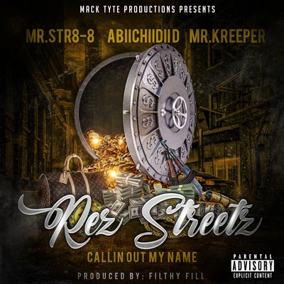 Rez Streetz Callin Out My Name (feat. Abiichiidii D Mr.Kreeper) 专辑 Kreep Locc/Mr.Str8-8/Abiichiidii D