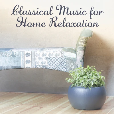 Classical Music for Home Relaxation – Rest with Great Melodies, Soft Piano Sounds, Relaxing Moments 专辑 Villa Musica Ensemble/Classical Music Songs/Leonard Hokanson