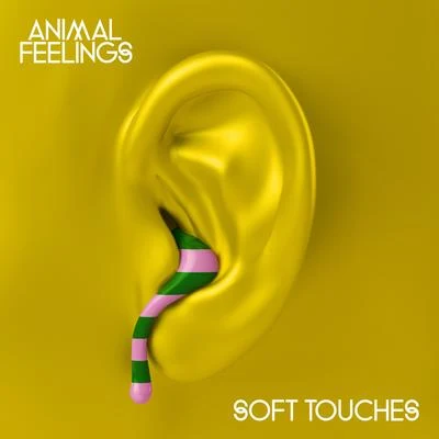 Soft Touches - EP 专辑 Animal Feelings