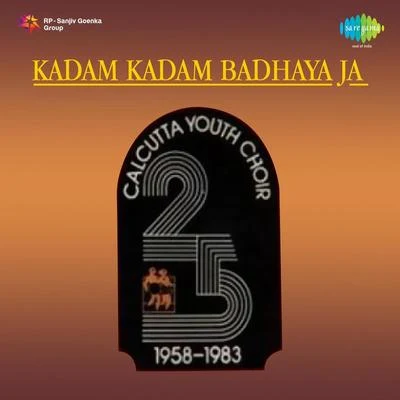 Calcutta Youth Choir Kadam Kadam Badhaya Ja Calcutta Youth Choir