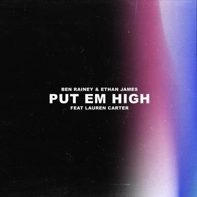 Put Em High (feat. Lauren Carter) 專輯 R3wire/Ben Rainey/Quintino & Blasterjaxx